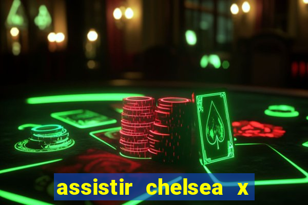 assistir chelsea x arsenal futemax